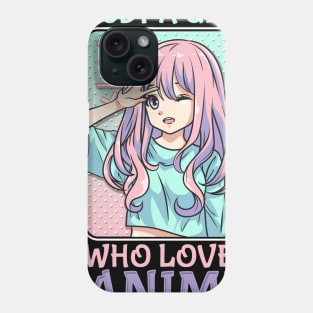 Just A Girl Who Loves Anime - Cosplay Girl Costume Phone Case