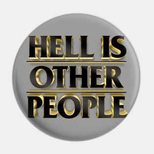 Hell Is Other People Pin