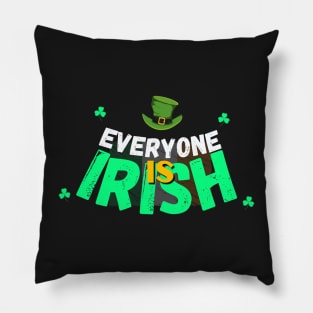 Everyone is Irish Pillow