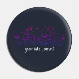 grow into yourself - bisexual mushrooms Pin