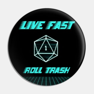 Live Fast Roll Trash Synthwave Neon Dnd D20 Dice Pin