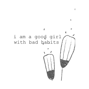 I am a good girl with bad habits T-Shirt