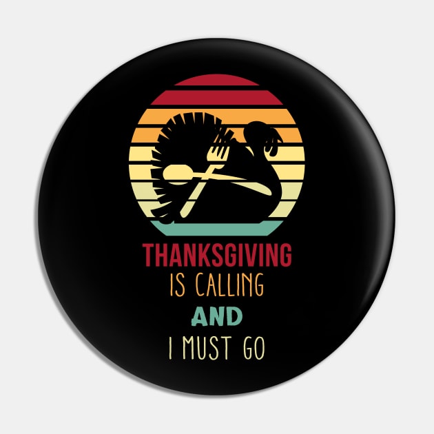 Thanksgiving Is Calling Pin by JDaneStore