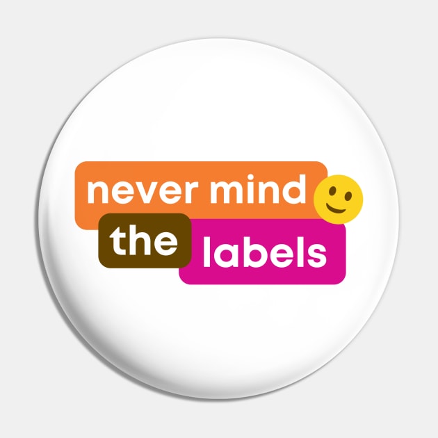 Never Mind the Labels Pin by HappySpace