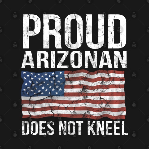 Proud Arizonan Does Not Kneel i dont kneel T-Shirt Sweater Hoodie Iphone Samsung Phone Case Coffee Mug Tablet Case Gift by giftideas