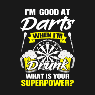 I'm good at darts when I'm drunk Dart Beer Gift T-Shirt