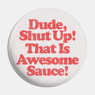 Awesome Sauce! // Parks & Rec Quote Pin