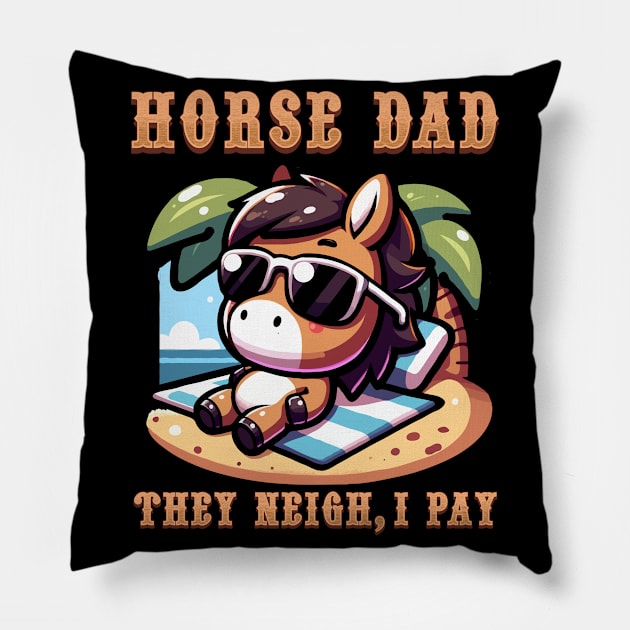 Horse Dad They Neigh I Pay I Funny Equestrian Pillow by biNutz