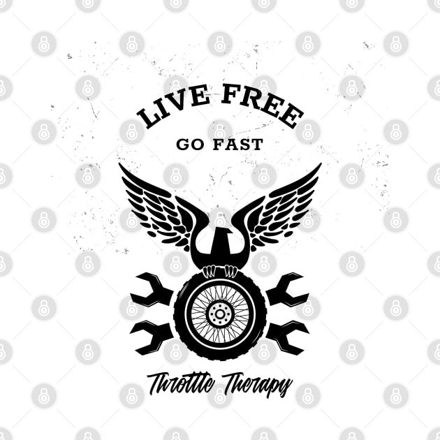 Live Free Ride Fast Throttle Therapy Motorcycle by DDSTees