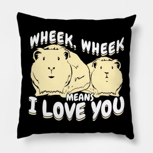 Wheek Wheek Means I Love You Guinea Pig Lover Gift Pillow