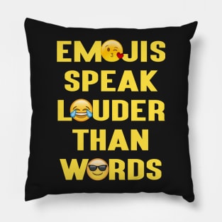 Emojis Speak Louder Than Words Pillow