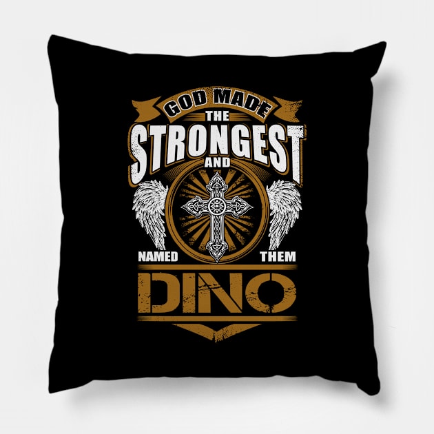 Dino Name T Shirt - God Found Strongest And Named Them Dino Gift Item Pillow by reelingduvet