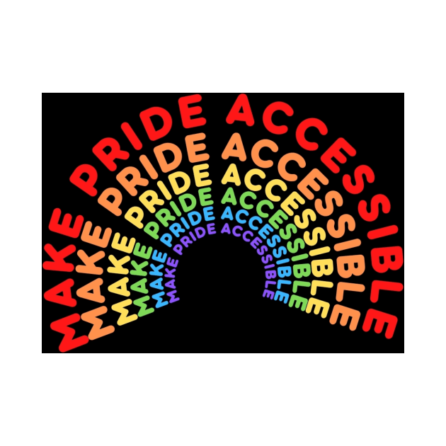 Make pride accessible by Ceconner92