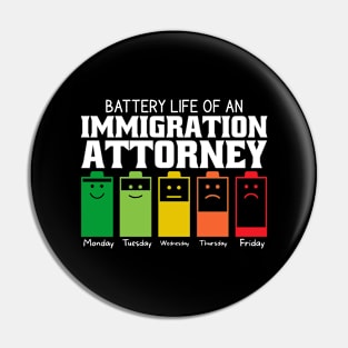 Battery Life Of An Immigration Attorney Pin