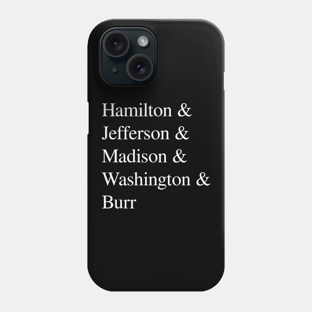Hamilton & Jefferson Madison Washington Burr Phone Case by amalya