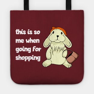 This is so me going for shopping Tote