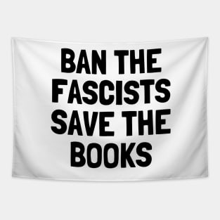 Ban The Fascists Save The Books, anti fascist, Book Lover Tapestry