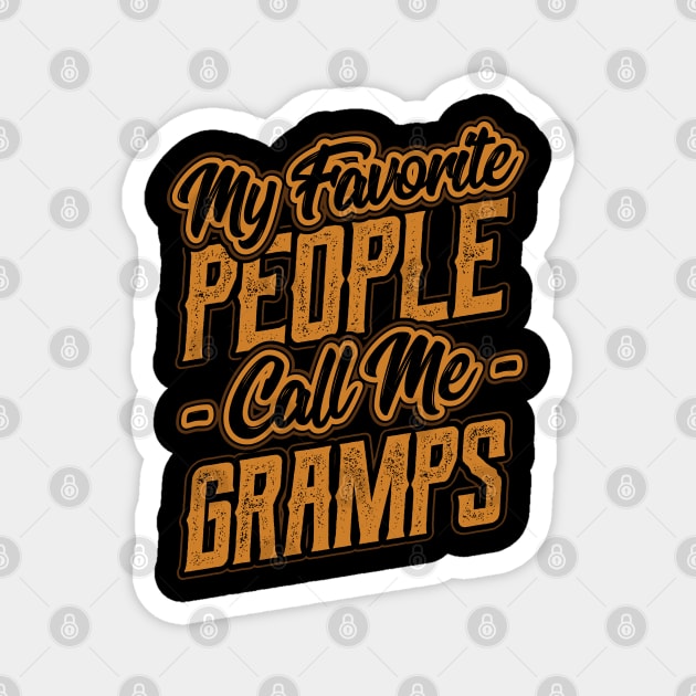 My Favorite People Call Me Gramps Gift Magnet by aneisha