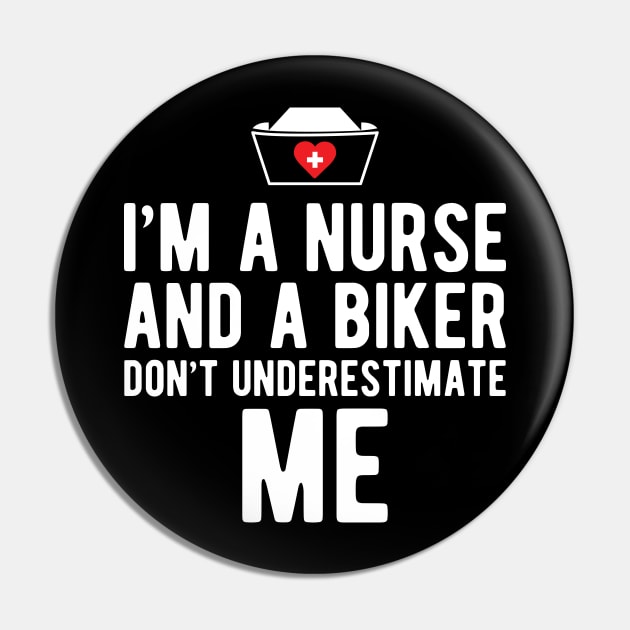 Nurse - I'm a nurse and a biker don't underestimate me Pin by KC Happy Shop