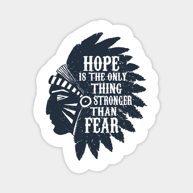 American Native Chief Head. Motivational Text. Hope Is Strong Magnet by SlothAstronaut