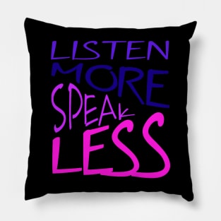 Listen More Speak Less Effective Communication Quote Pillow