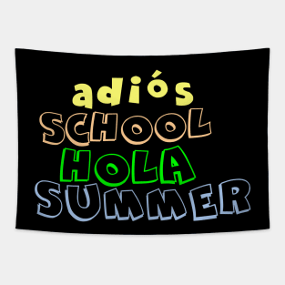 Adios School Hola Summer 2023 T-Shirt Tapestry