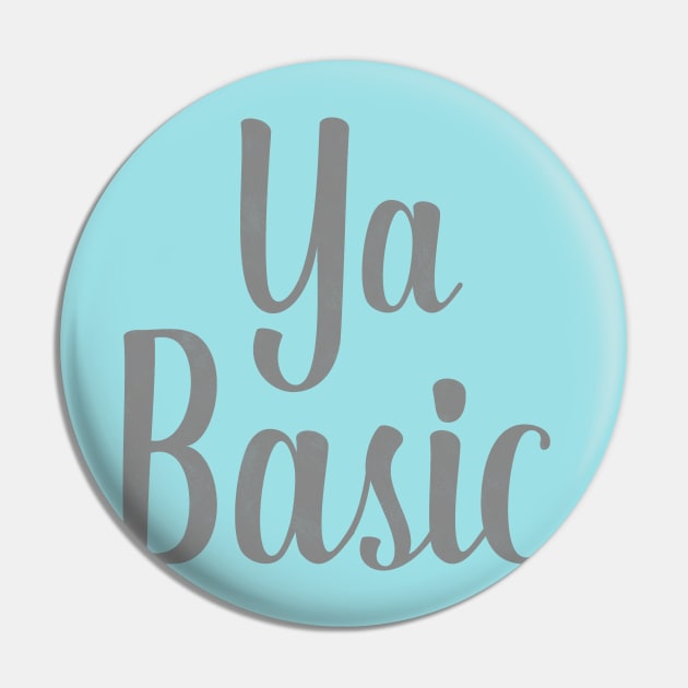 Ya Basic - The Good Place Pin by nerdydesigns