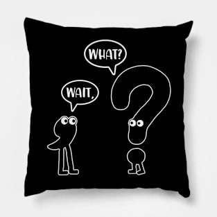 Wait, What? - Funny English Grammar Spelling Pillow