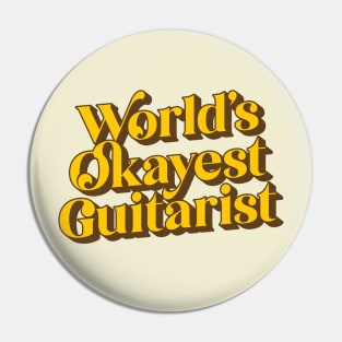 World's Okayest Guitarist Pin