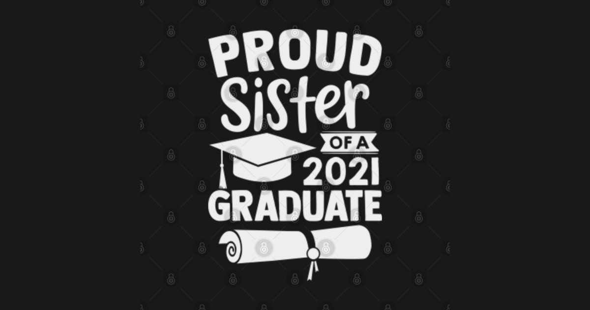 Download proud sister of a 2021 graduate - Proud Sister Of A 2021 ...