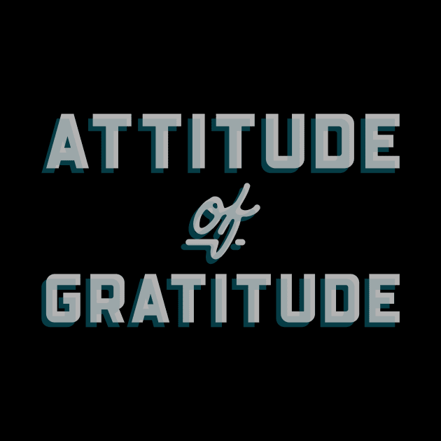 Attitude of Gratitude by JodyzDesigns