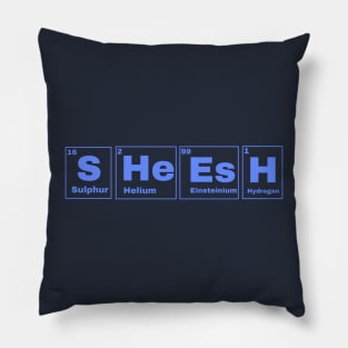 Sheesh Text Periodic Table Slogan Blue Pillow