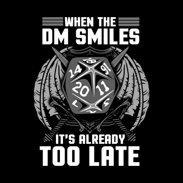 When the DM Smiles It's Already Too Late Gaming by theperfectpresents