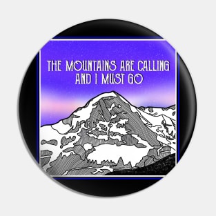 The mountains are calling and I must go Pin