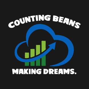Counting Beans Making Dreams T-Shirt