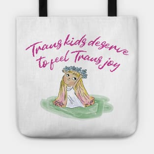 TRANS KIDS DESERVE TO FEEL TRANS JOY Tote