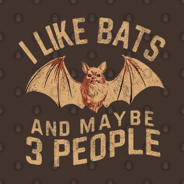 I Like Bats And Maybe 3 People Vampire Gothic Gift For Goth Spooky Halloween Retro Vintage Funny Humour by DeanWardDesigns