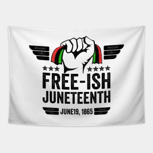 Juneteenth Black Freedom Free-Ish Since 1865 gift Tapestry