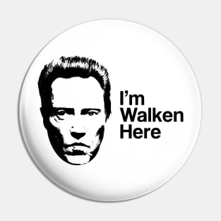 I'm Walken Here Pin