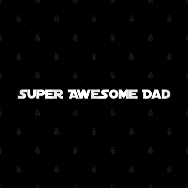 Super Awesome Dad by GrayDaiser