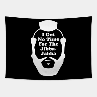 I got no time for the Jibba-Jabba (Mr. T) Tapestry