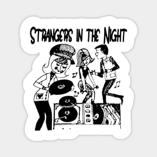 Strangers in the Night Magnet