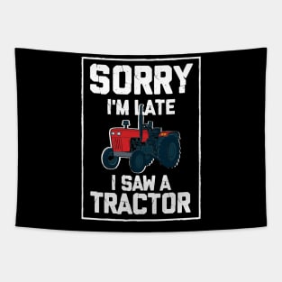 Sorry I'm Late I Saw A Tractor Tapestry