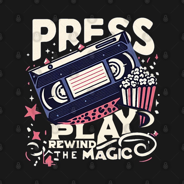 press play rewind the magic by AOAOCreation