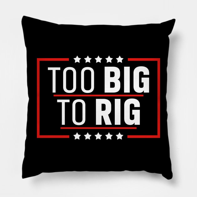 Too Big To Rig Saying Trump 2024 Trump Quote Pillow by Zimmermanr Liame