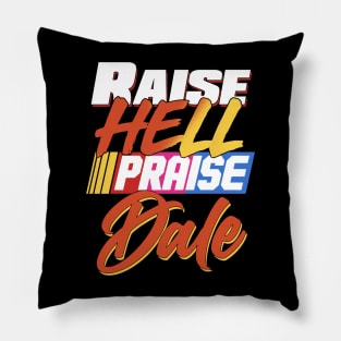 Raise Hell Praise Dale Pillow