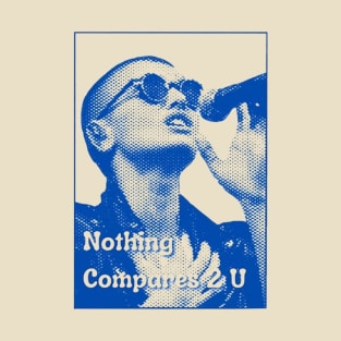 Nothing Compares 2 U T-Shirt