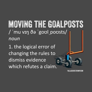 Moving the Goalposts Definition T-Shirt