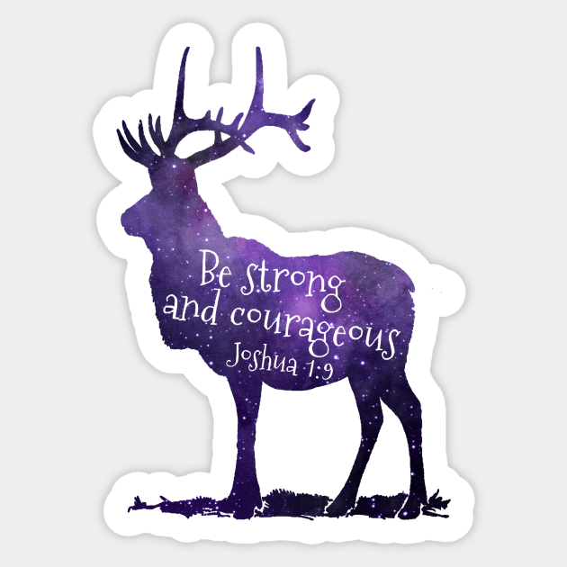 Deer - Bible Verse - Be Strong And Courageous - Joshua 1:9 - Bible Verse -  Sticker | Teepublic