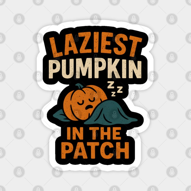 Laziest Pumpkin in the Patch Funny Halloween Quote Graphic Magnet by MakerMind8.2